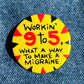 Workin 9 to 5 Pin