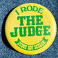 I Rode The Judge Pin