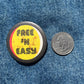Free'n Easy Pin